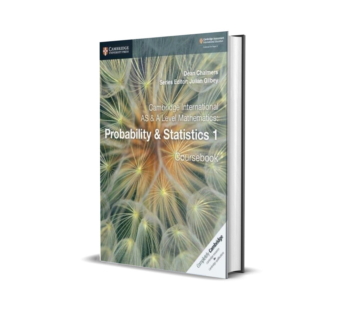 AS & A Level Mathematics Probability & Statistics 1 | Dean Chalmers & Julian Gilbey