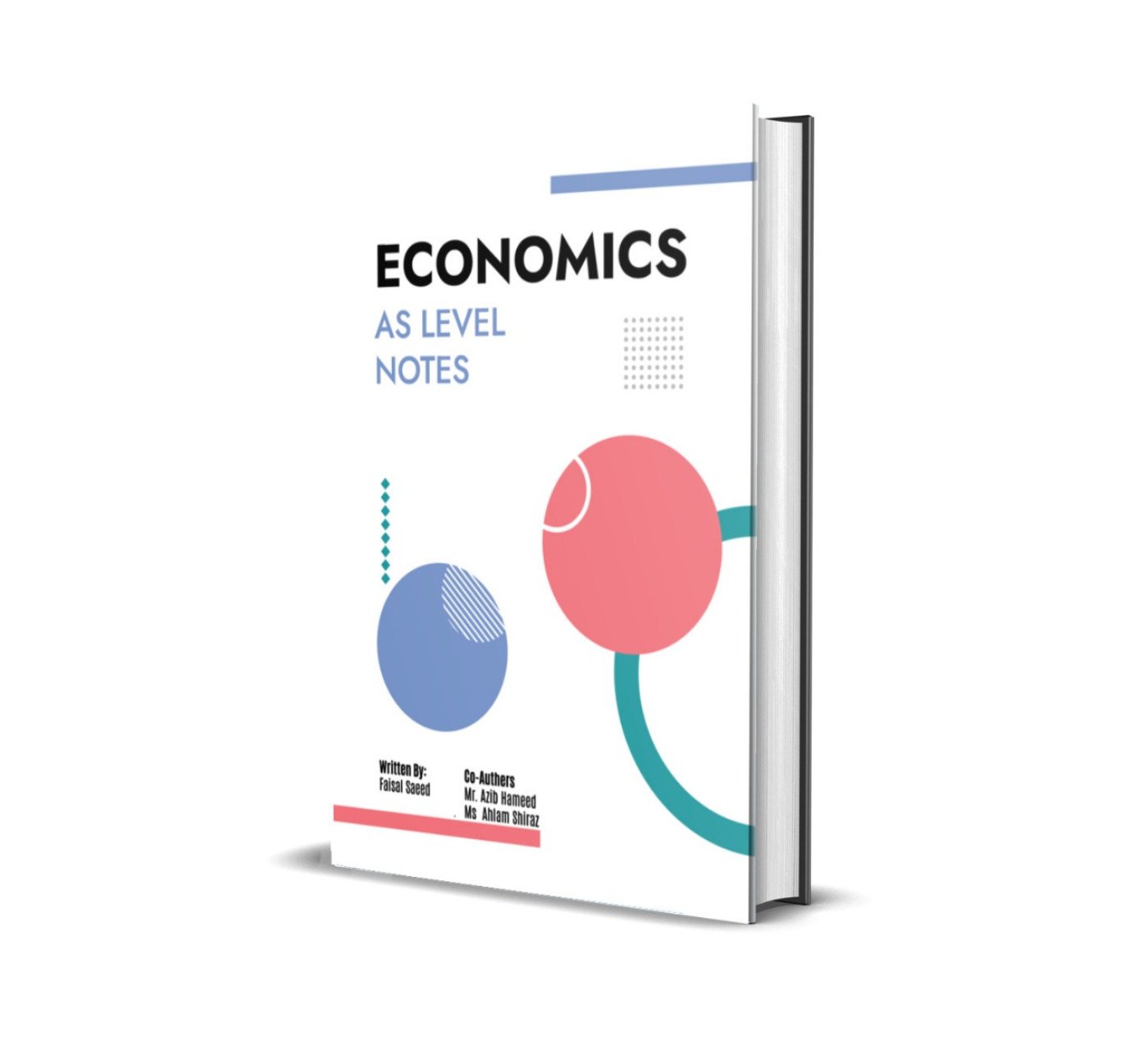 A Level Economics 9708 Notes (AS) | Faisal Saeed (Co-Author | Mr. Aazib Hameed, Mr. Ahlam Shiraz)