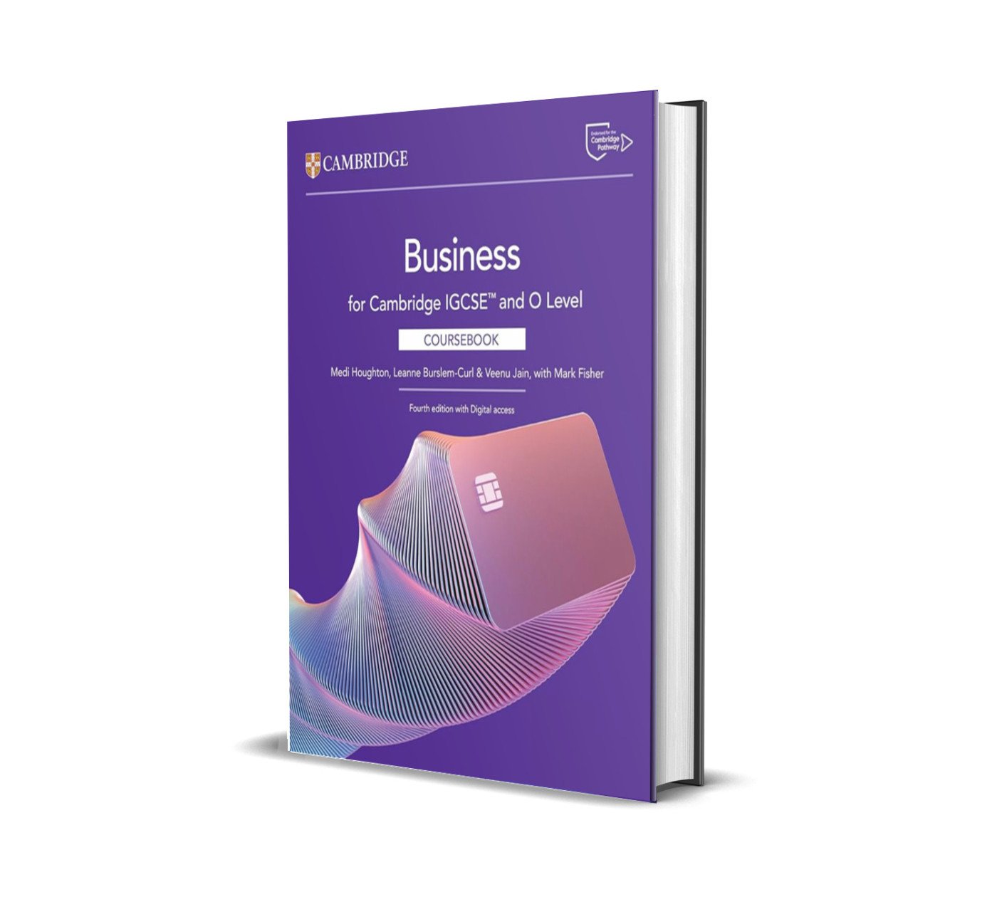 IGCSE & O Level Business Coursebook | 4the Edition | Medi Houghton, Leanne Burslem-Curl & Veenu Jain, with Mark Fisher