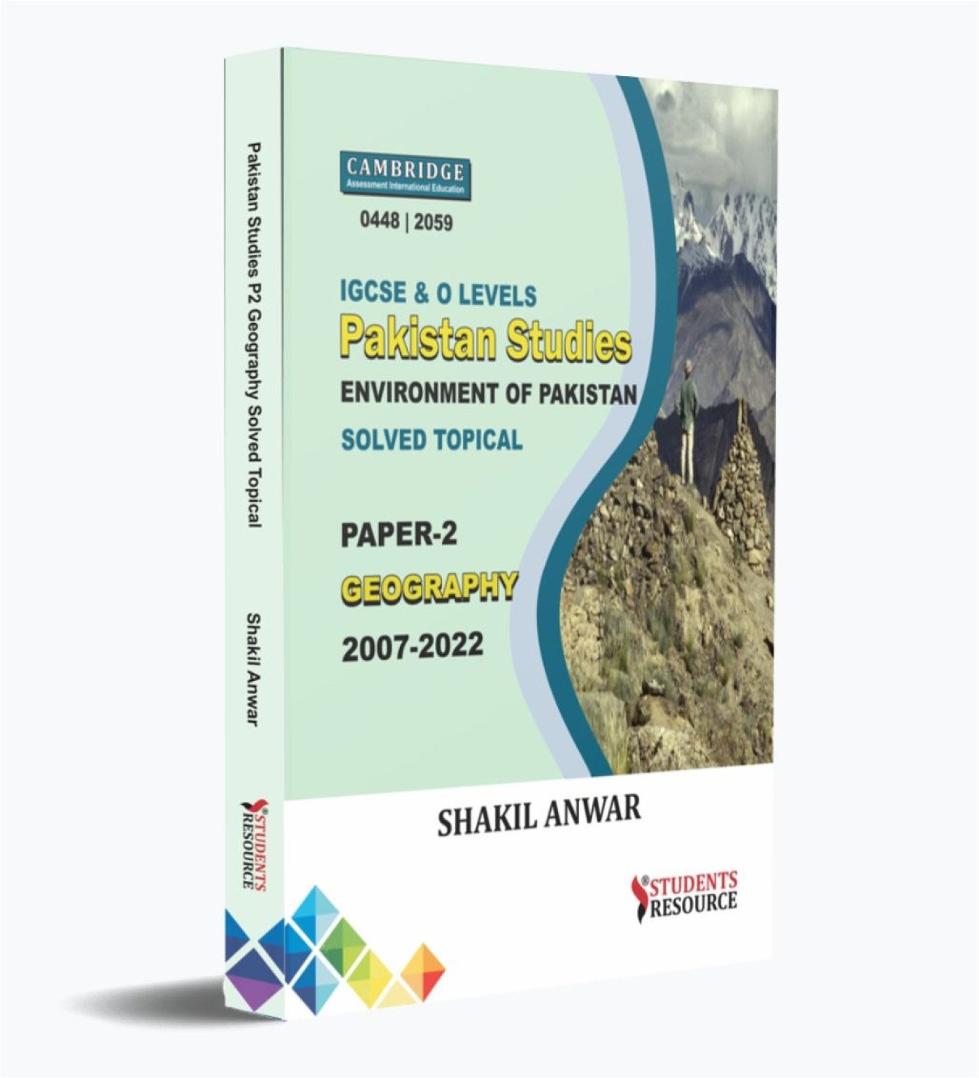 O Level & IGCSE Pakistan Studies Topical Geography | 2007-2021 | Shakil Anwar