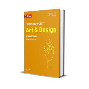 Cambridge IGCSE® Art and Design Student Book by Collins (Optional)