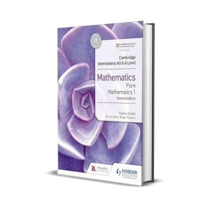 Cambridge International AS & A Level Mathematics Pure Mathematics 1 second edition: Hodder Education Group