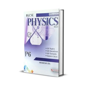 IGCSE 0625 Physics P-6 Topical | 2016-2022 | Shahzad Zia