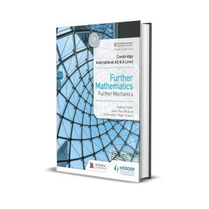 AS & A Level Further Mathematics Further Mechanics | Hodder | Jean-Paul Muscat, Sophie Goldie
